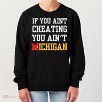 If You Aint Cheating You AinT Michigan Women's Sweatshirt thumb 0