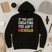 If You Aint Cheating You AinT Michigan Hoodie thumb 3
