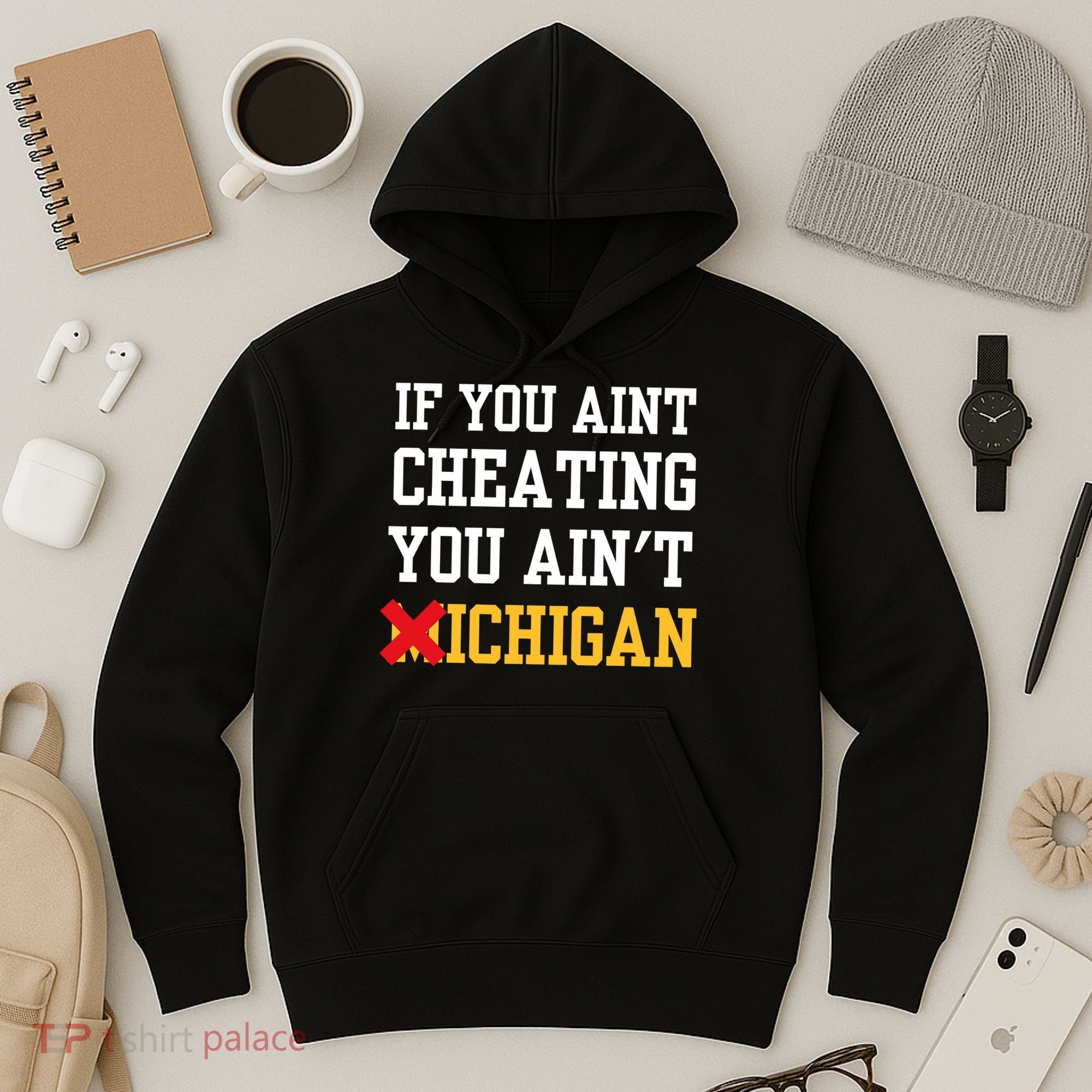 If You Aint Cheating You AinT Michigan Hoodie