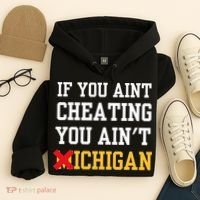 If You Aint Cheating You AinT Michigan Hoodie thumb 4