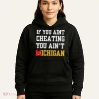 If You Aint Cheating You AinT Michigan Hoodie thumb 5
