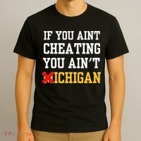 If You Aint Cheating You AinT Michigan T-Shirt thumb 3