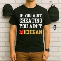 If You Aint Cheating You AinT Michigan T-Shirt thumb 6