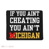 If You Aint Cheating You AinT Michigan Mousepad thumb 0