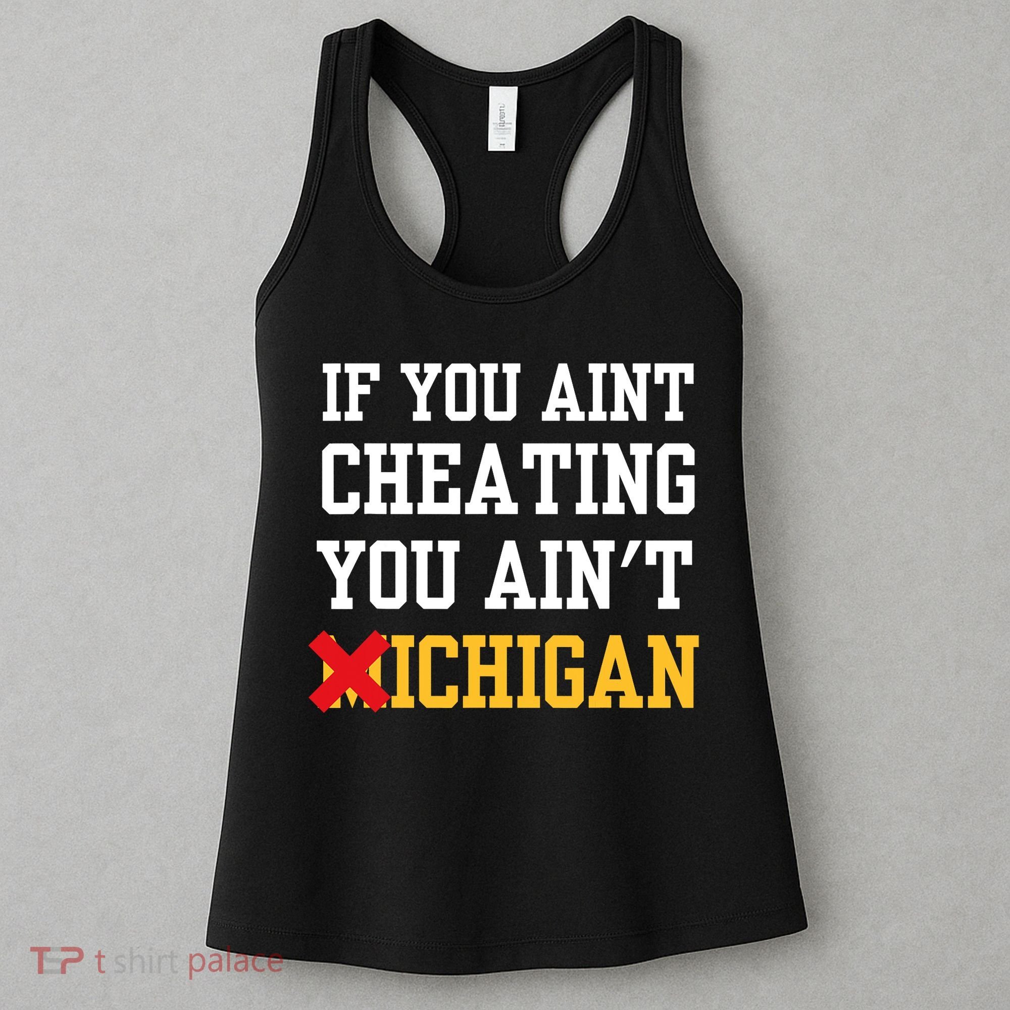 If You Aint Cheating You AinT Michigan Women's Tank Top