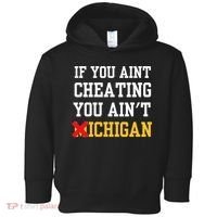 If You Aint Cheating You AinT Michigan Toddler Hoodie thumb 0