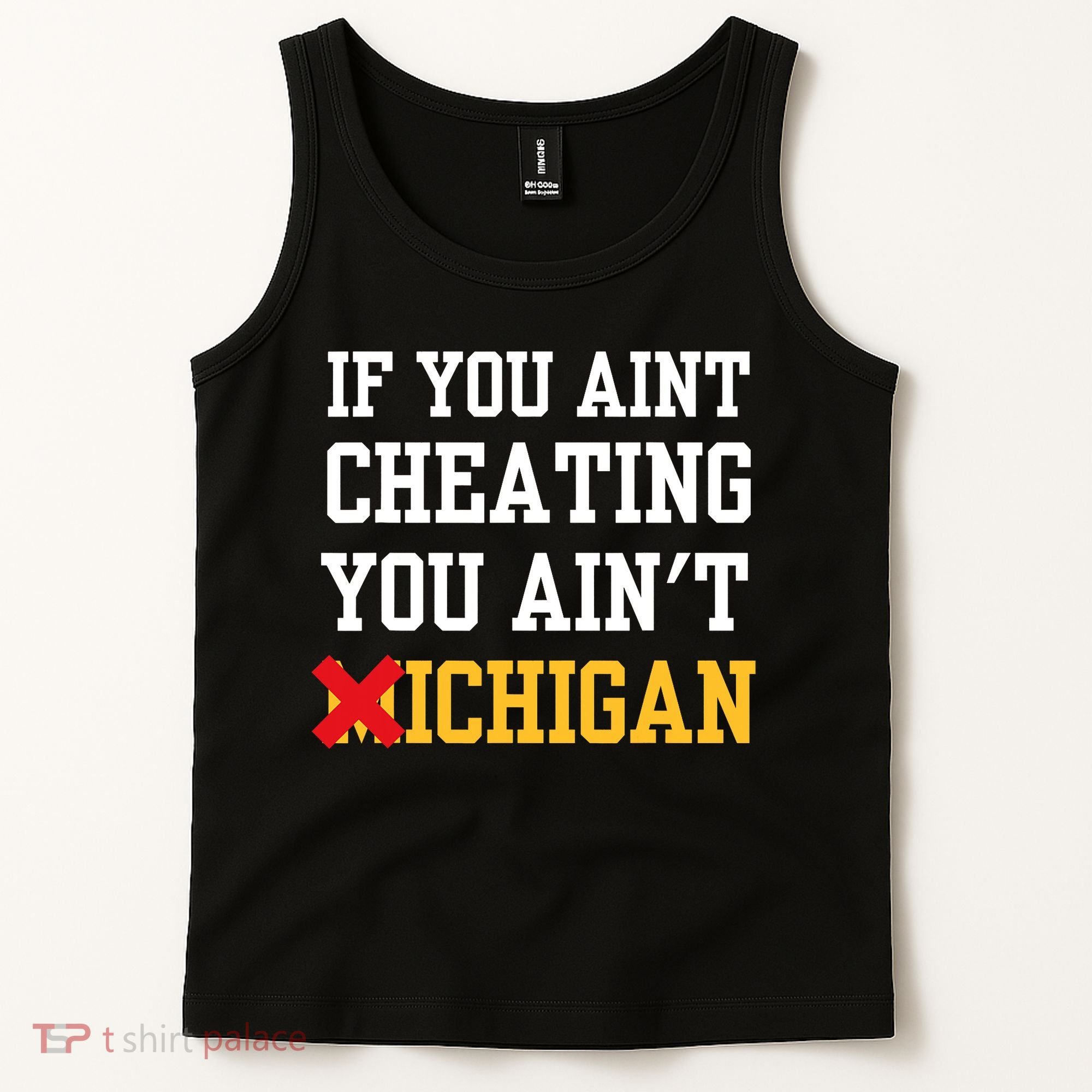 If You Aint Cheating You AinT Michigan Tank Top