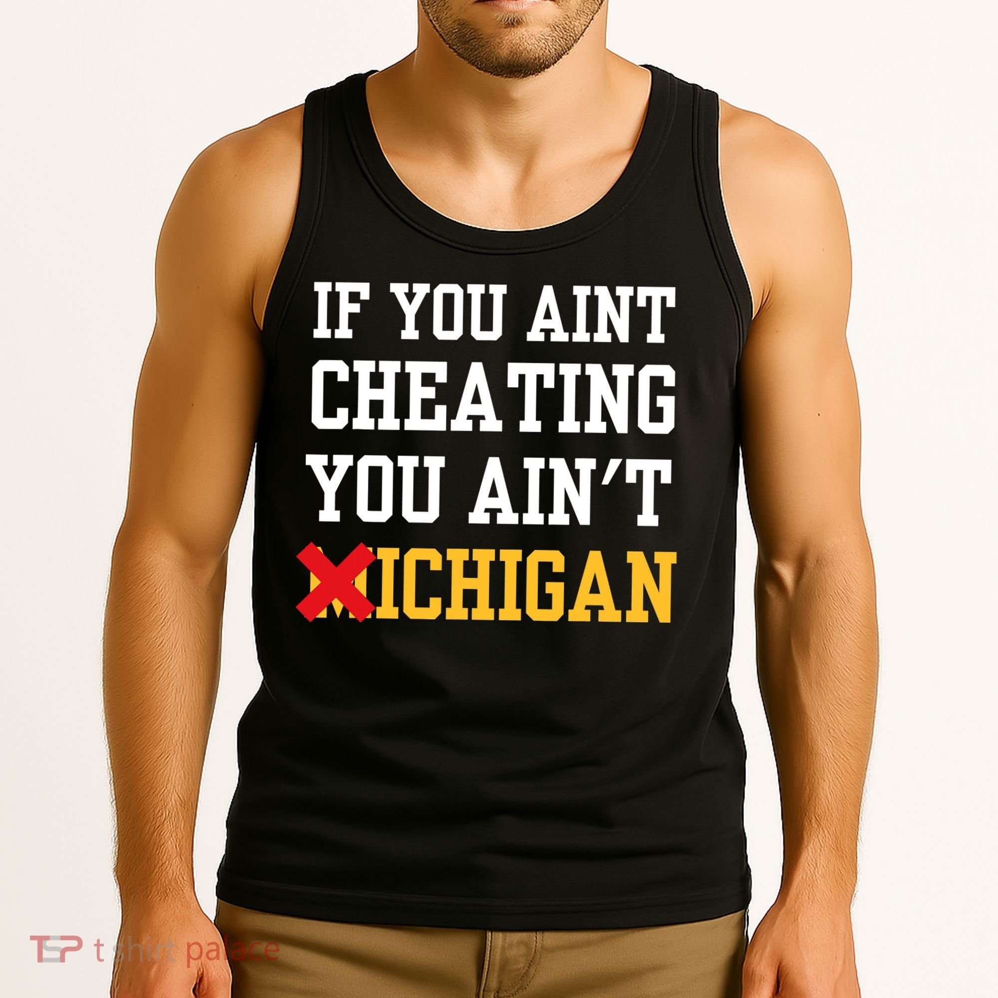 If You Aint Cheating You AinT Michigan Tank Top