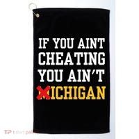 If You Aint Cheating You AinT Michigan Golf Towel thumb 0