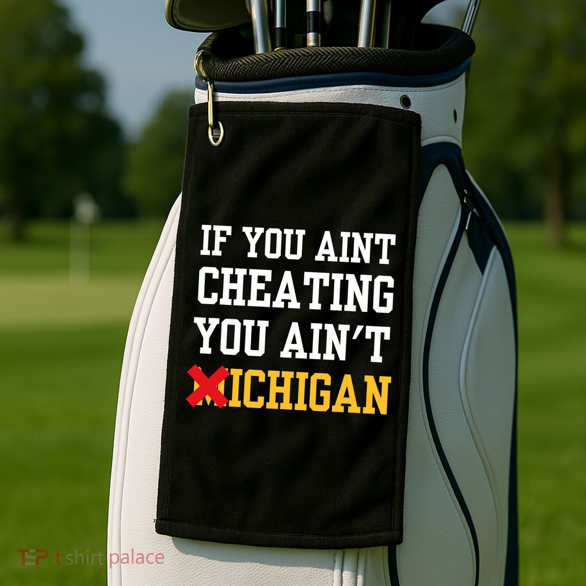 If You Aint Cheating You AinT Michigan Golf Towel