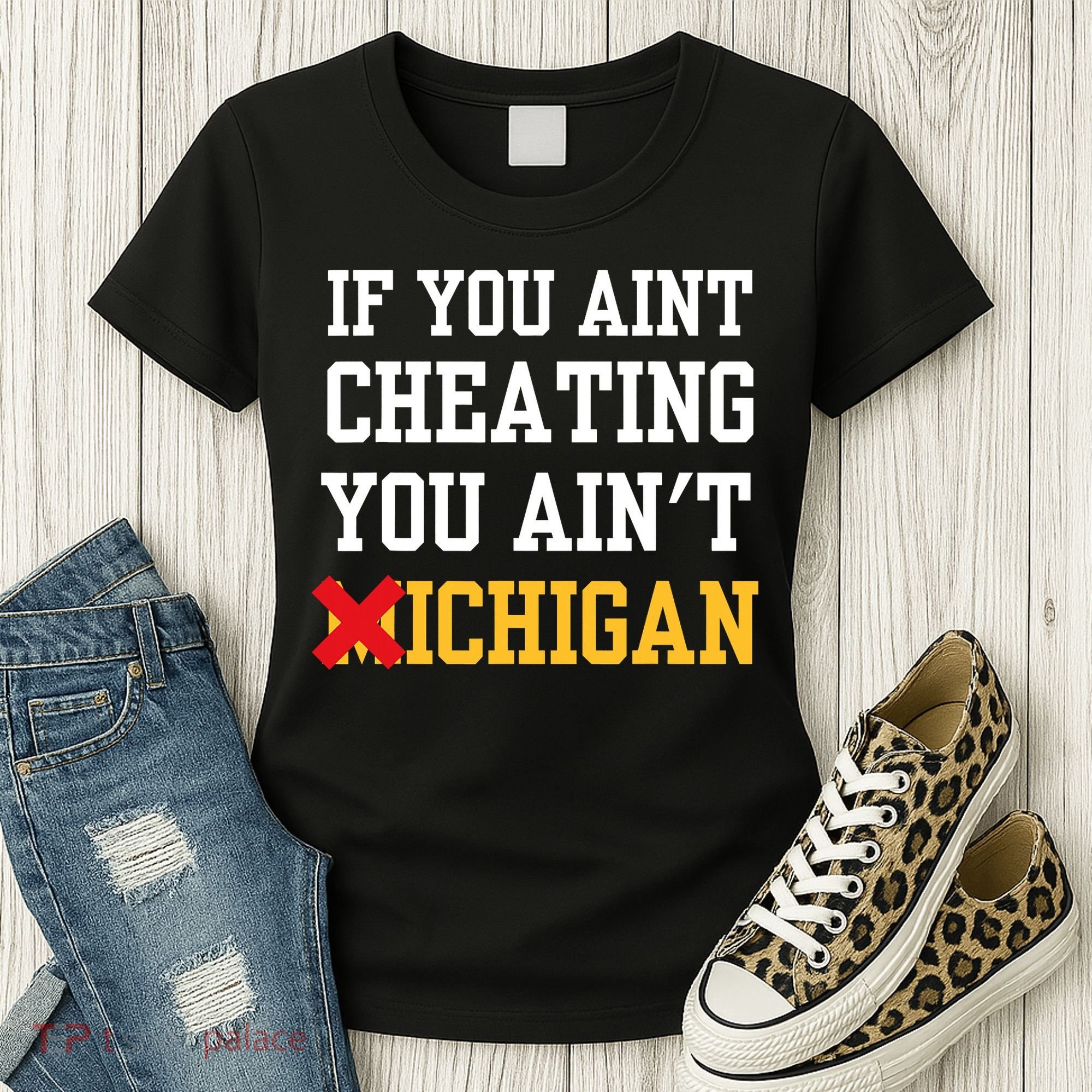 If You Aint Cheating You AinT Michigan Women's T-Shirt