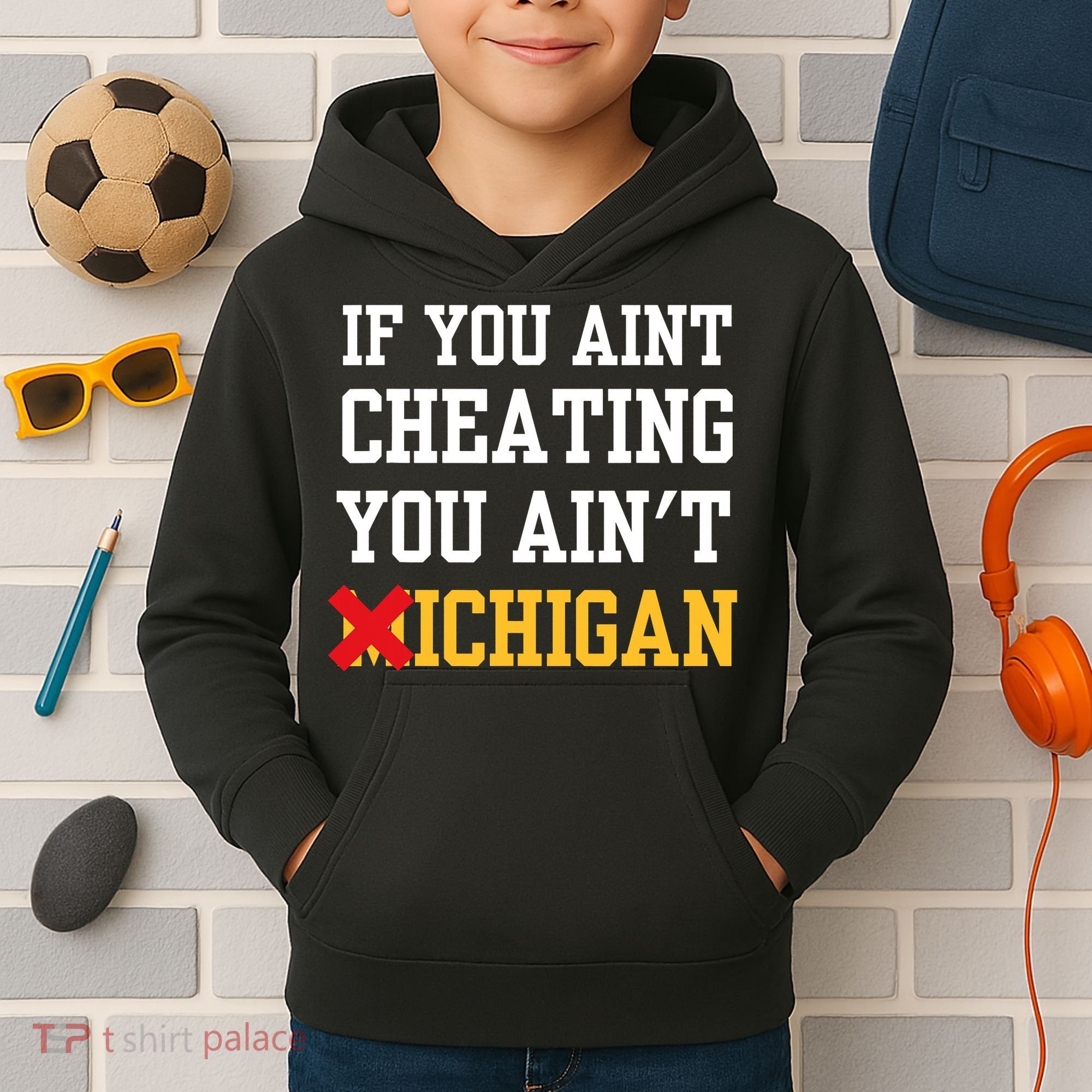 If You Aint Cheating You AinT Michigan Kids Hoodie