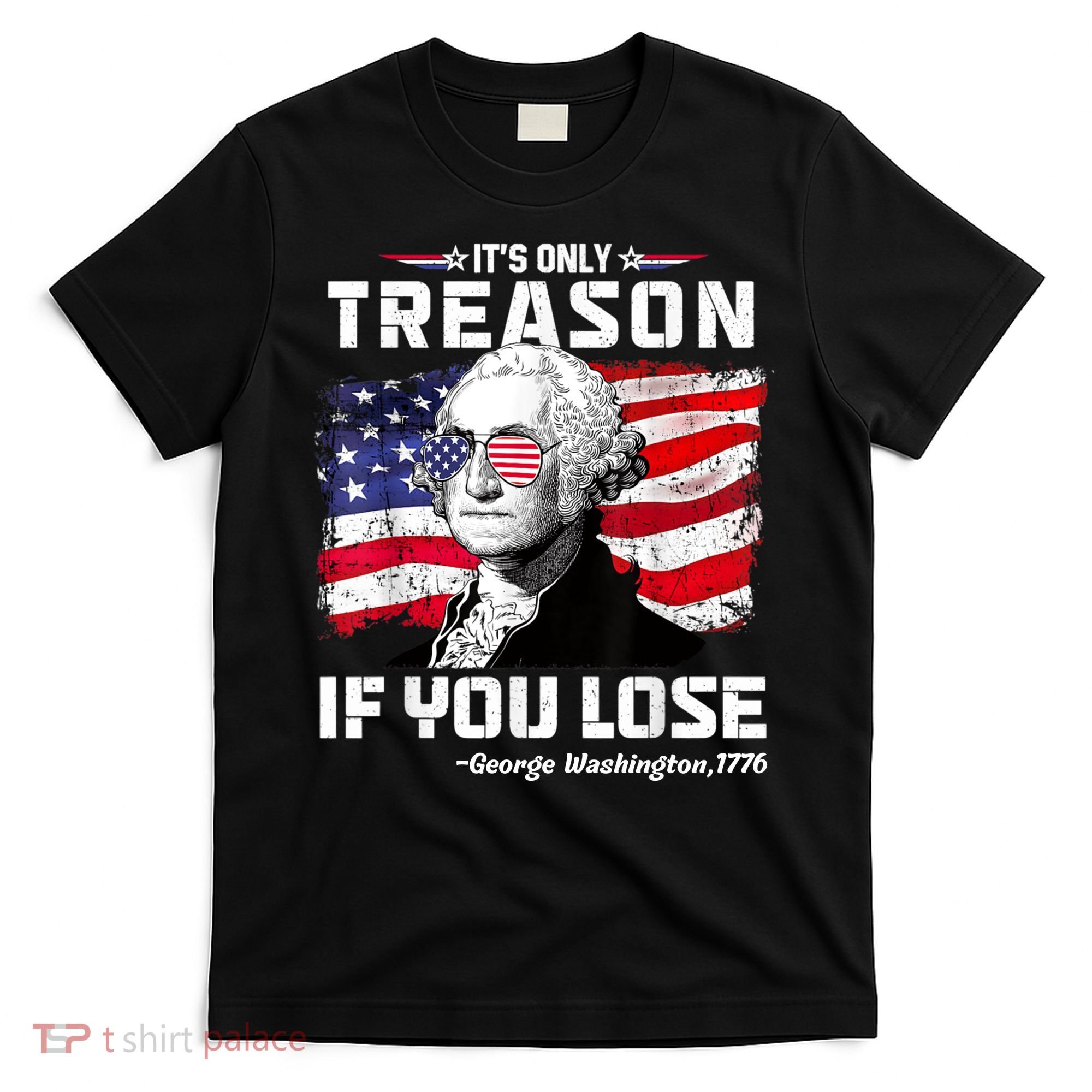 If You Aint First Youre Last Funny George Washington 4th Of July T-Shirt