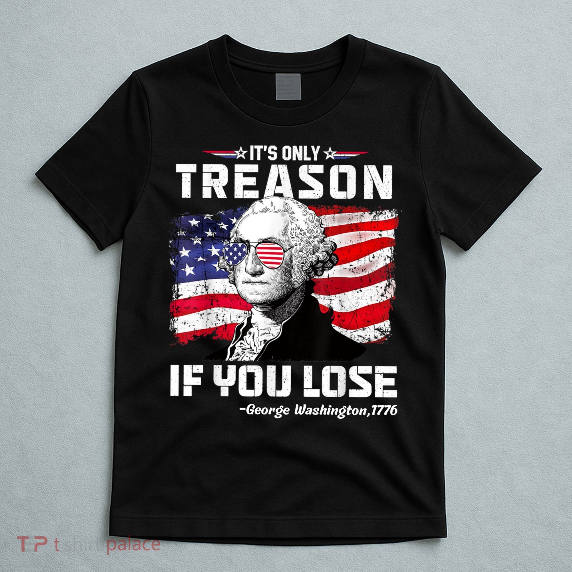 If You Aint First Youre Last Funny George Washington 4th Of July T-Shirt