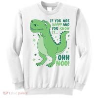 If You Are Happy And You Know It Oh No Funny Dinosaur Sweatshirt thumb 0
