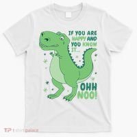 If You Are Happy And You Know It Oh No Funny Dinosaur T-Shirt thumb 0