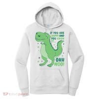 If You Are Happy And You Know It Oh No Funny Dinosaur Women's Hoodie thumb 0