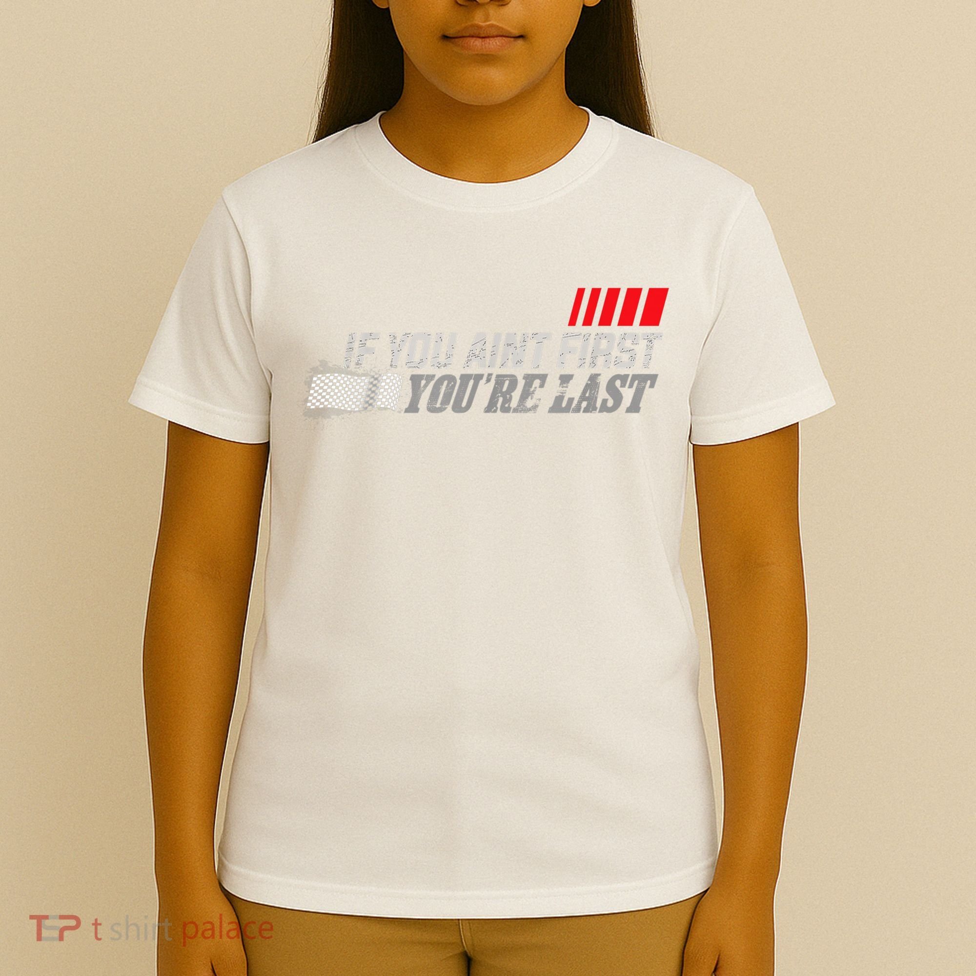 If You Ain't First You're Last Gift Moto Racing Funny Gift T-Shirt