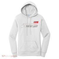 If You Ain't First You're Last Gift Moto Racing Funny Gift Women's Hoodie thumb 0