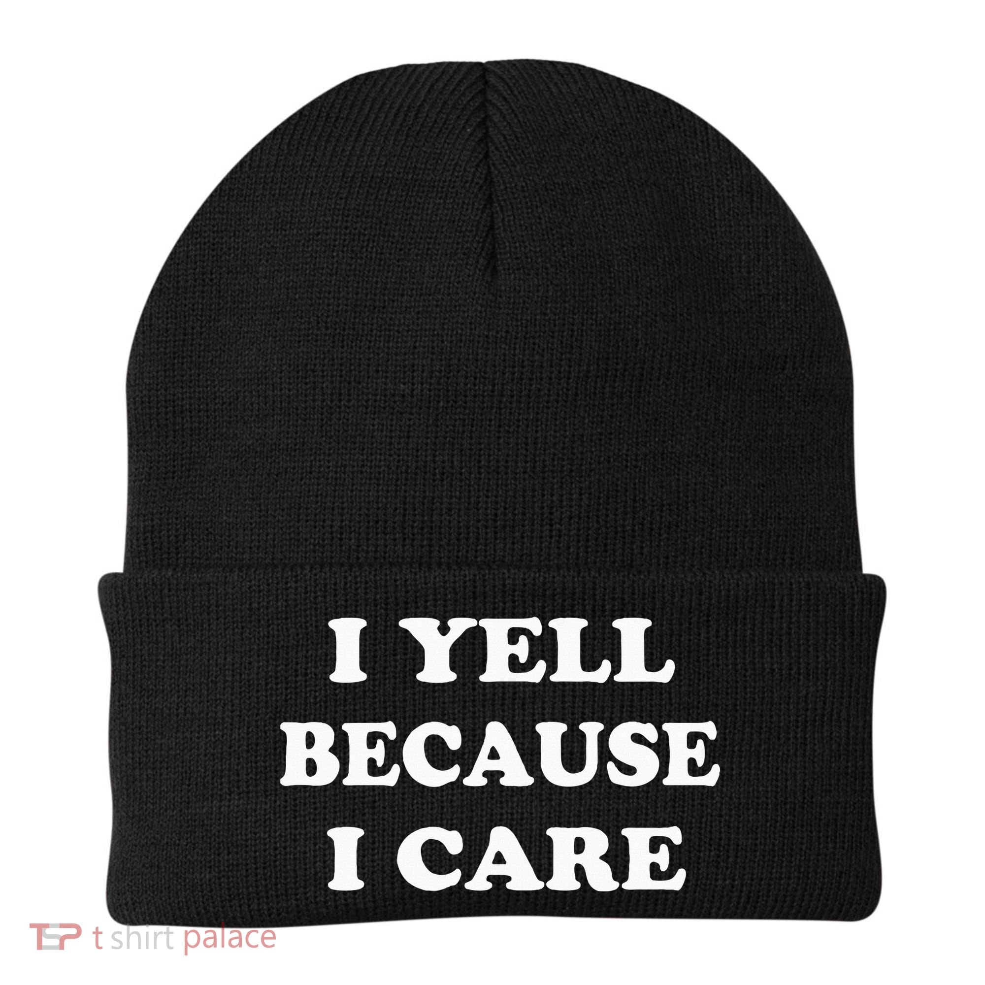 I Yell Because I Care Beanie