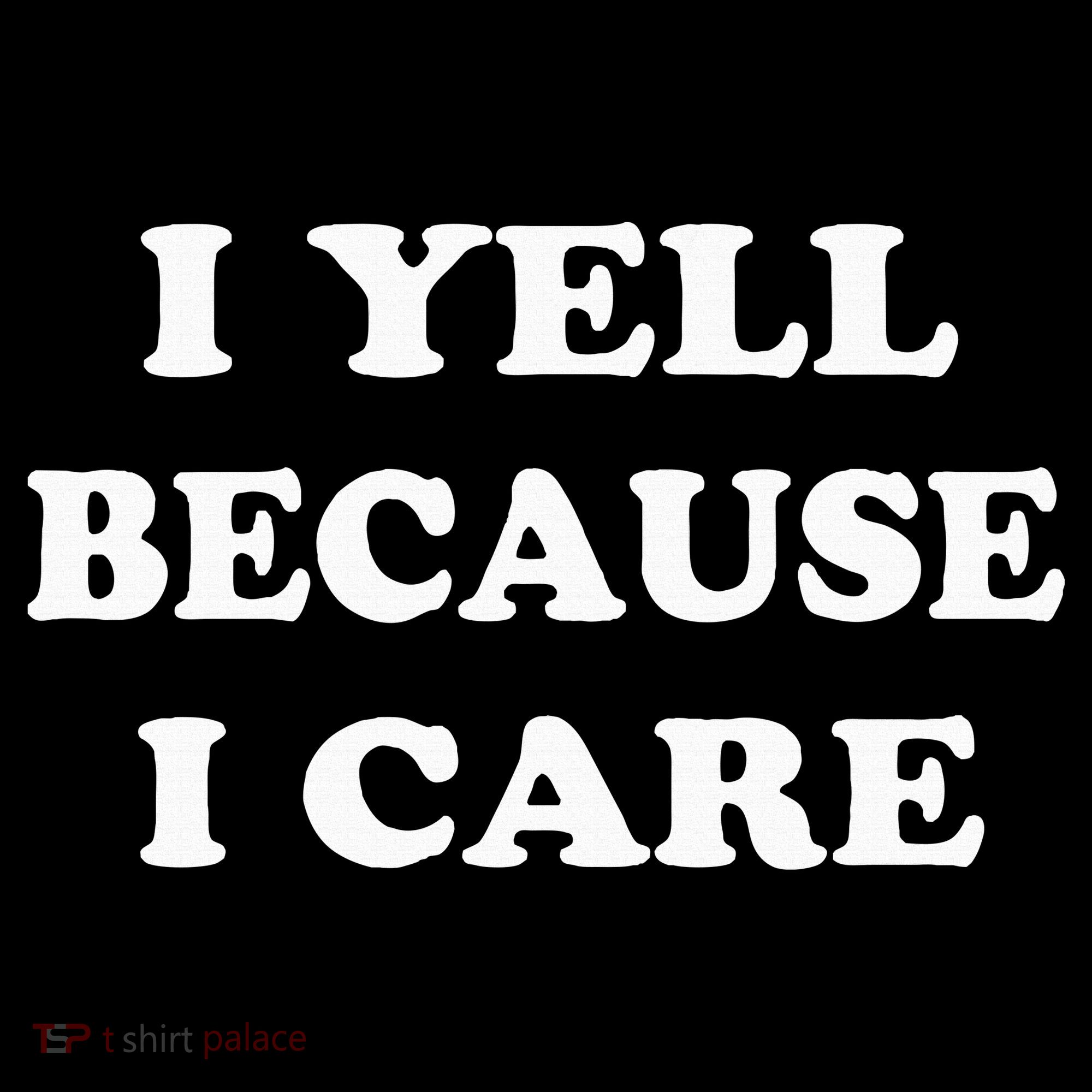 I Yell Because I Care Women's Hoodie