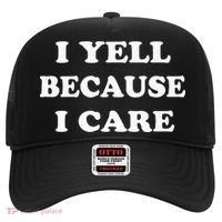 I Yell Because I Care Hat thumb 0