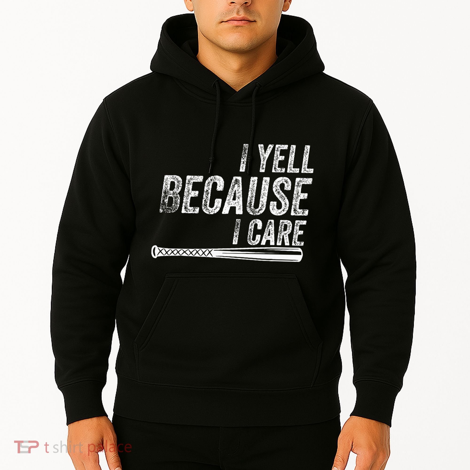 I Yell Because I Care Baseball Softball Dad Mom Hoodie