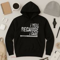 I Yell Because I Care Baseball Softball Dad Mom Hoodie thumb 3