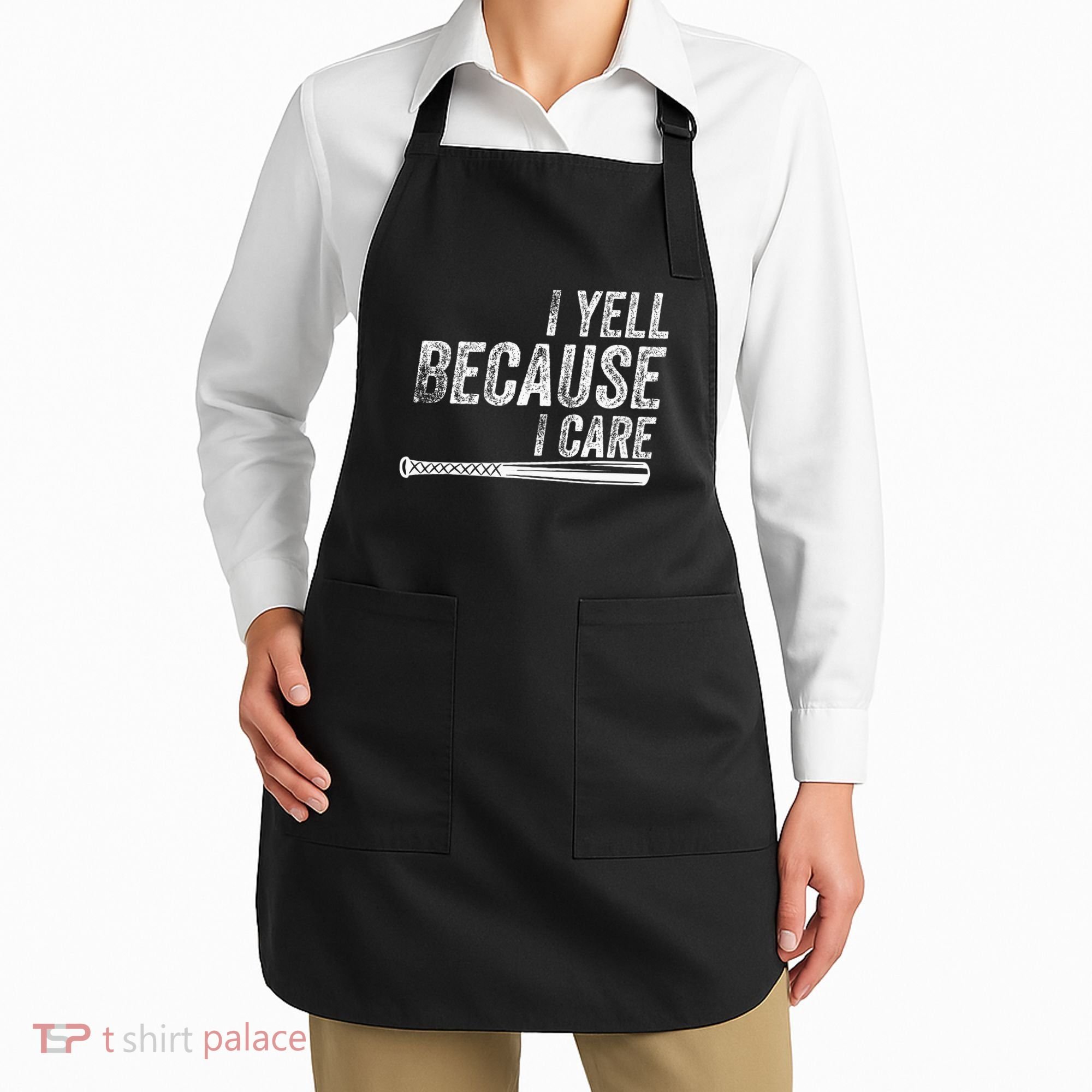 I Yell Because I Care Baseball Softball Dad Mom Apron