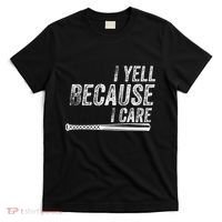 I Yell Because I Care Baseball Softball Dad Mom T-Shirt thumb 0