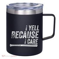 I Yell Because I Care Baseball Softball Dad Mom 12oz Stainless Steel Coffee Mug thumb 0