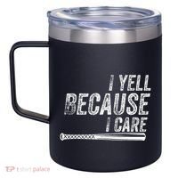 I Yell Because I Care Baseball Softball Dad Mom 12oz Stainless Steel Coffee Mug thumb 2