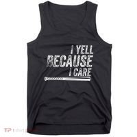 I Yell Because I Care Baseball Softball Dad Mom Tank Top thumb 0