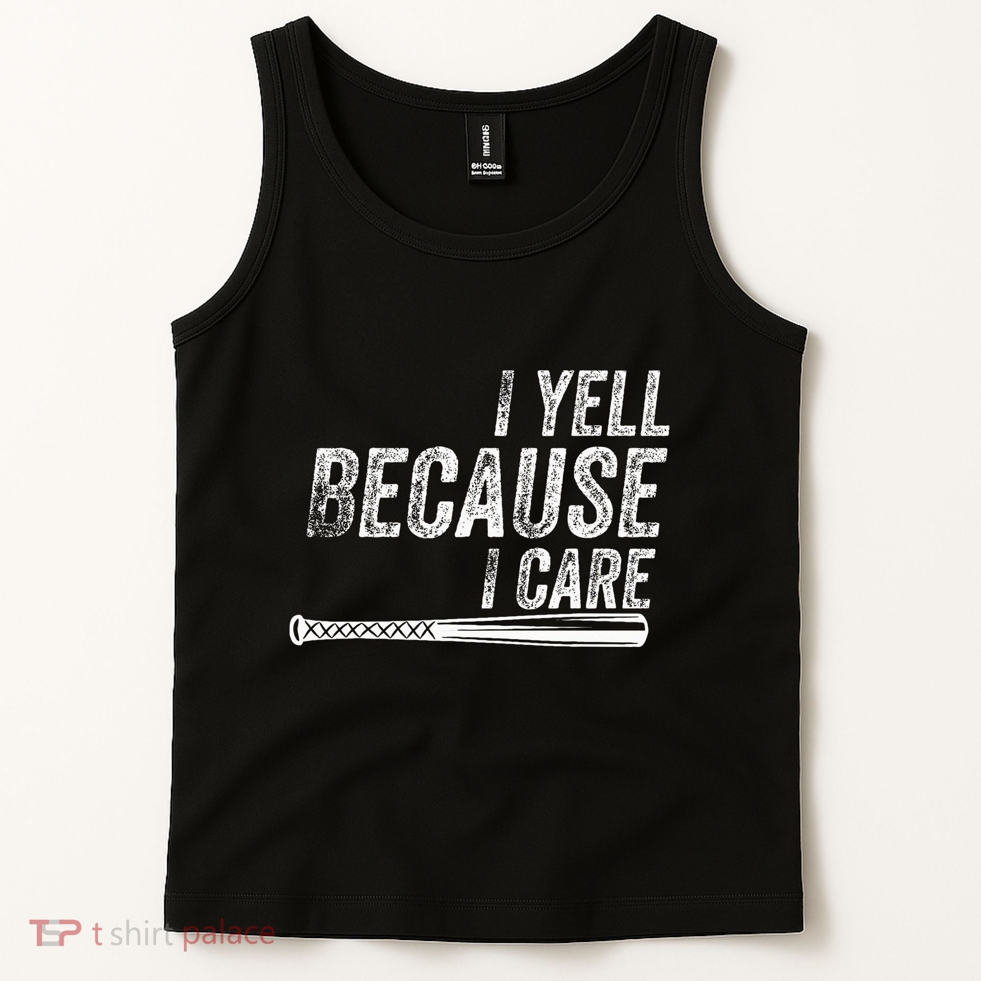 I Yell Because I Care Baseball Softball Dad Mom Tank Top