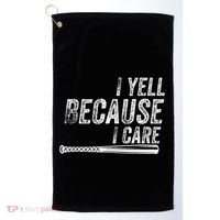 I Yell Because I Care Baseball Softball Dad Mom Golf Towel thumb 0