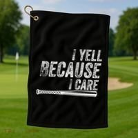 I Yell Because I Care Baseball Softball Dad Mom Golf Towel thumb 1