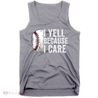 I Yell Because I Care Baseball Pride Baseball Mom Baseball Dad Baseball Parent Tank Top thumb 0