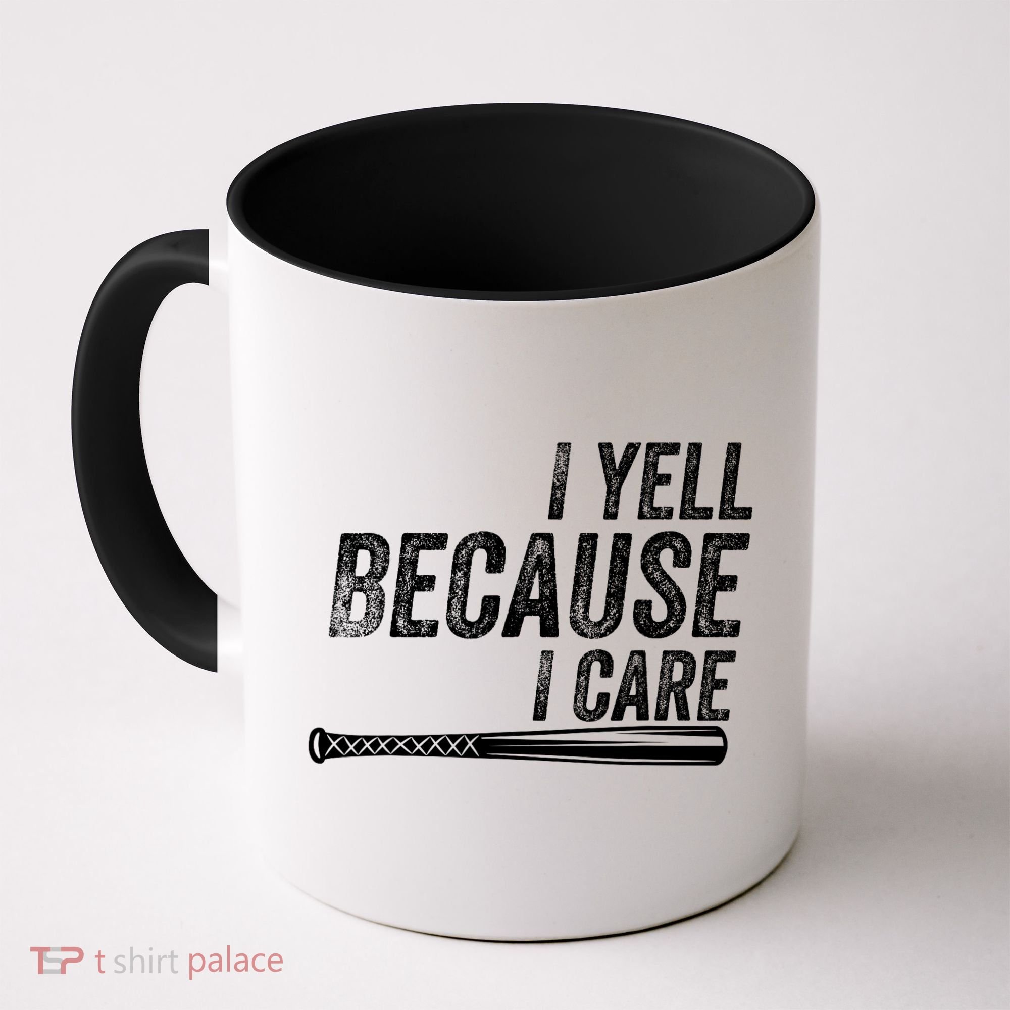 I Yell Because I Care Funny Baseball Softball Dad Coffee Mug