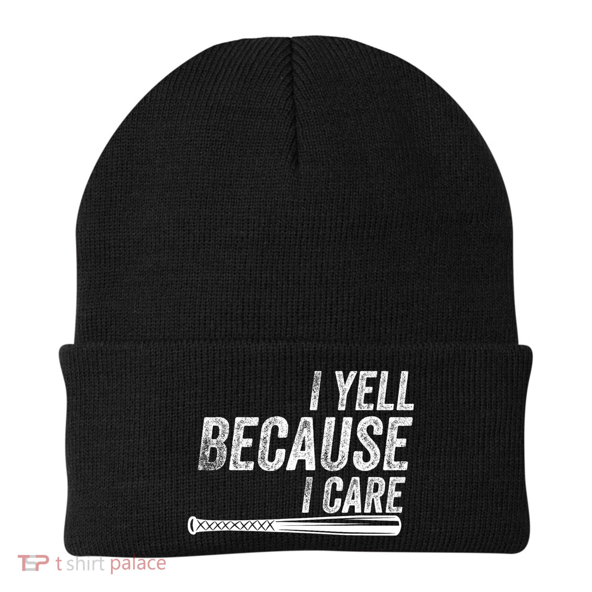 I Yell Because I Care Funny Baseball Softball Dad Beanie