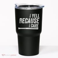 I Yell Because I Care Funny Baseball Softball Dad Tumbler thumb 0