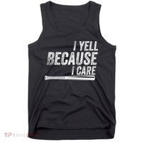 I Yell Because I Care Funny Baseball Softball Dad Tank Top thumb 0