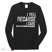 I Yell Because I Care Baseball Softball Dad Mom Long Sleeve Shirt thumb 0