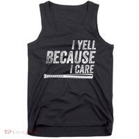 I Yell Because I Care Baseball Softball Dad Mom Tank Top thumb 0