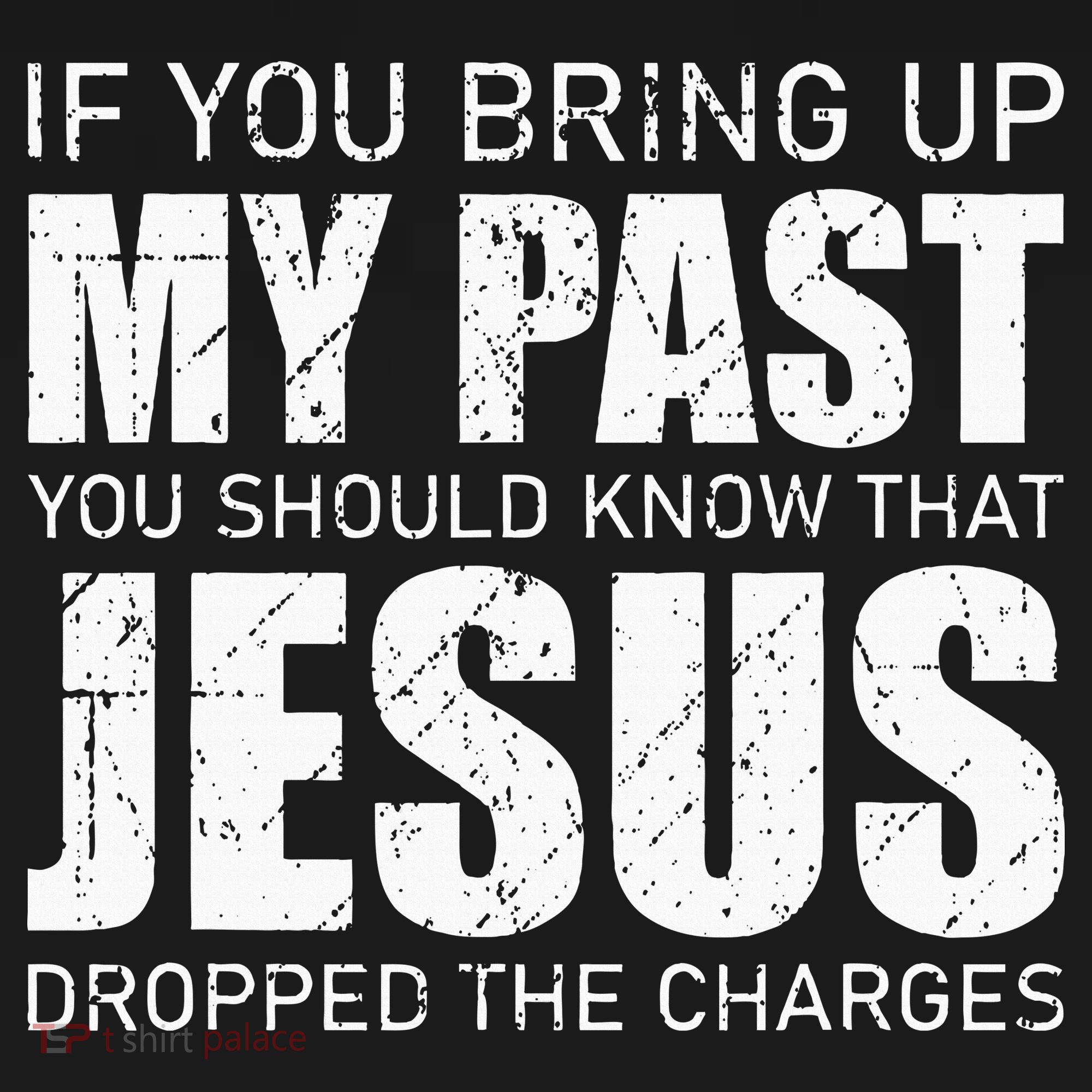 If You Bring Up My Past You Should Know Jesus Dropped Charge Women's Hoodie