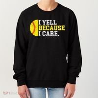 I Yell Because I Care Funny Softball Player Mom Dad Women's Sweatshirt thumb 0