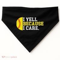 I Yell Because I Care Funny Softball Player Mom Dad USA-Made Doggie Bandana thumb 0