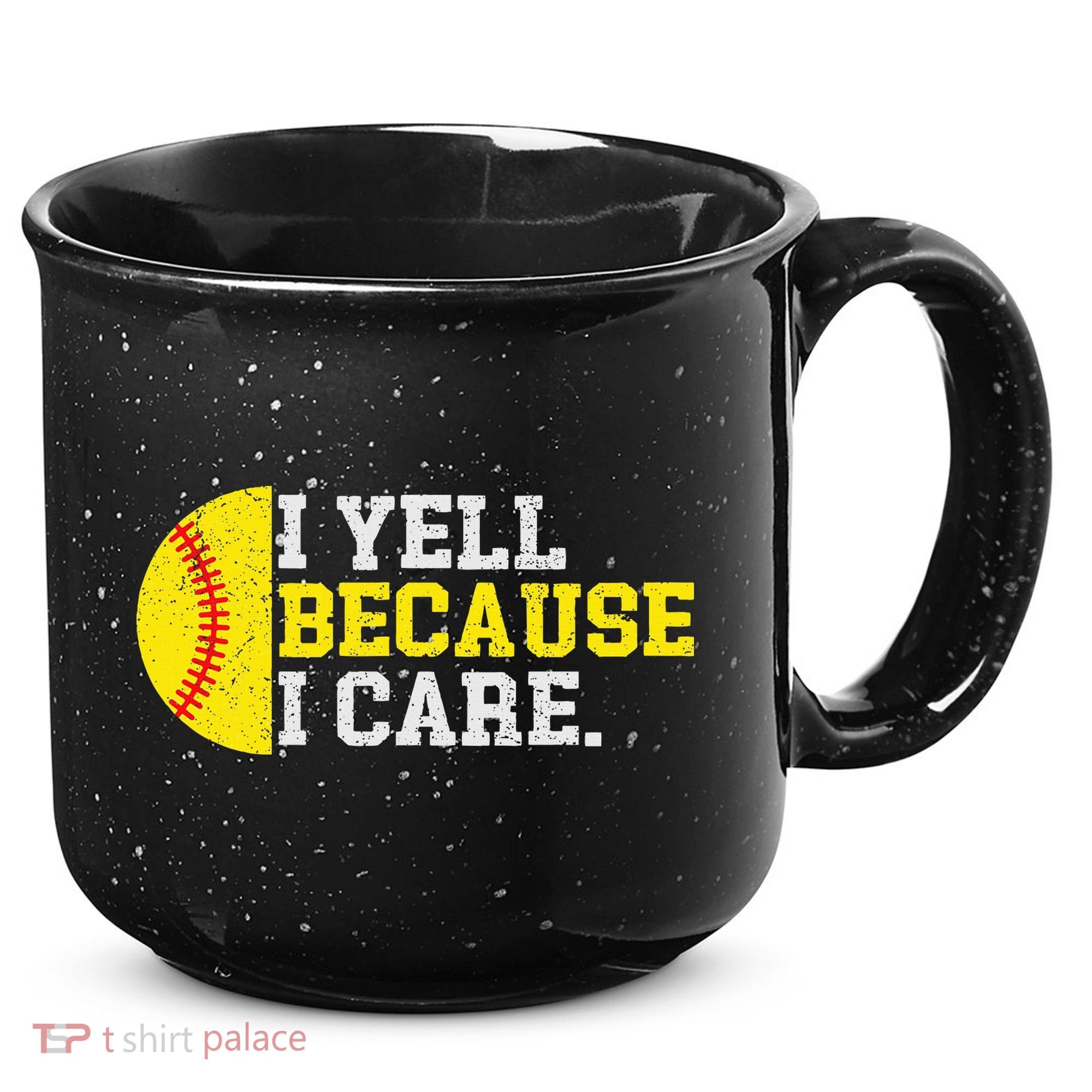 I Yell Because I Care Funny Softball Player Mom Dad 15oz Campfire Ceramic Mug