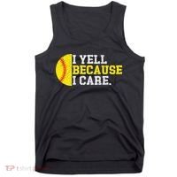 I Yell Because I Care Funny Softball Player Mom Dad Tank Top thumb 0