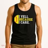 I Yell Because I Care Funny Softball Player Mom Dad Tank Top thumb 3