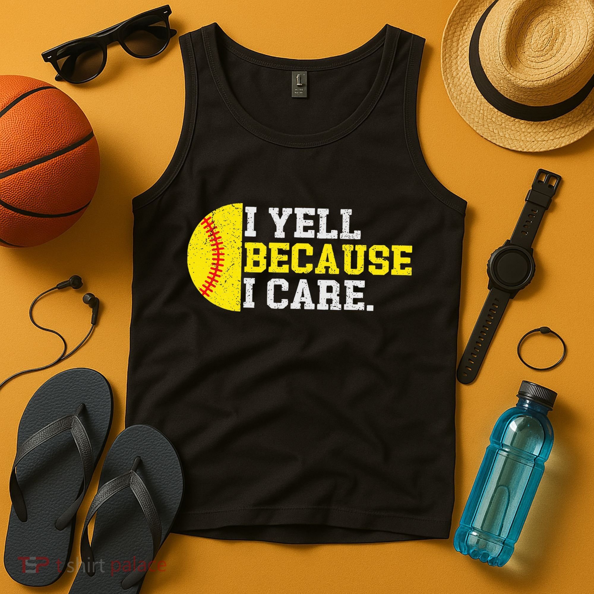 I Yell Because I Care Funny Softball Player Mom Dad Tank Top